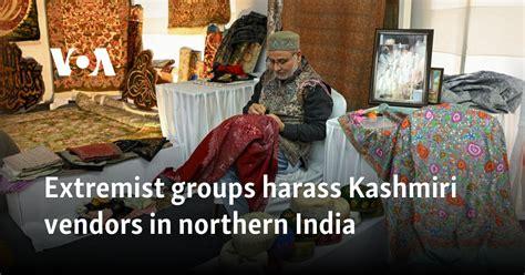 Extremist groups harass Kashmiri vendors in northern India